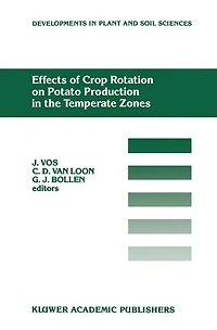 Effects of Crop Rotation on Potato Production The Temperate Zones: Proceedings International Conference Zones, held August 14-19, 1988, Wageningen, Netherlands