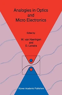 Analogies Optics and Micro Electronics: Selected Contributions on Recent Developments