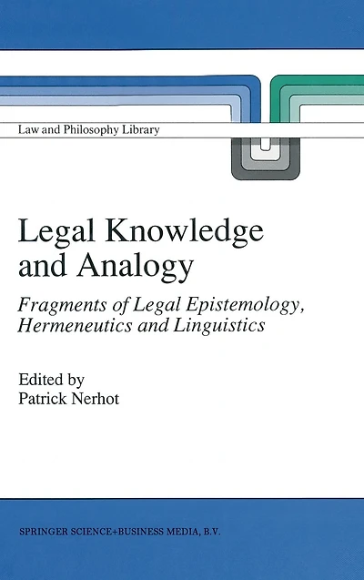 Legal Knowledge and Analogy: Fragments of Epistemology, Hermeneutics Linguistics