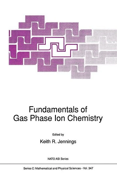 Fundamentals of Gas Phase Ion Chemistry
