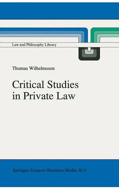 Critical Studies Private Law: A Treatise on Need-Rational Principles Modern Law