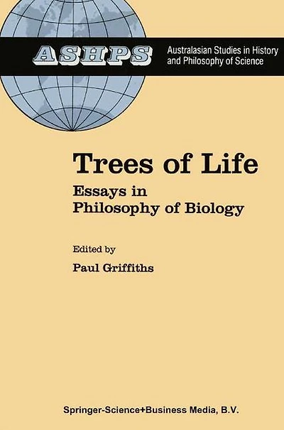 Trees of Life: Essays Philosophy Biology