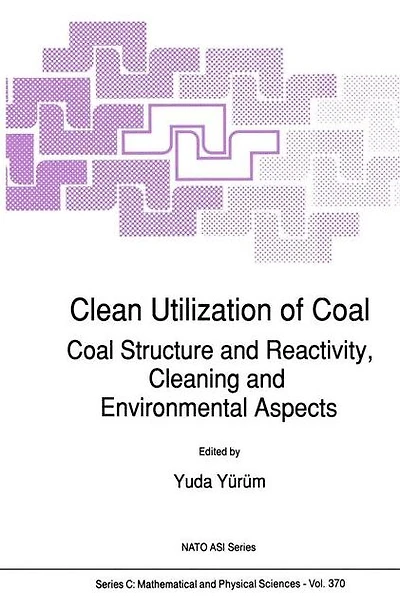 Clean Utilization of Coal: Coal Structure and Reactivity, Cleaning Environmental Aspects