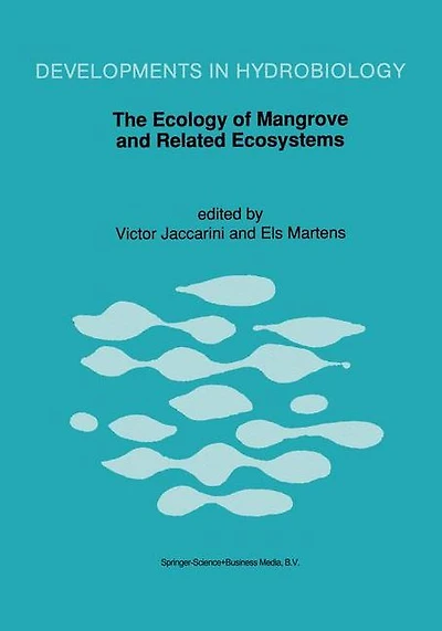 the Ecology of Mangrove and Related Ecosystems: Proceedings International Symposium held at Mombasa, Kenya, 24-30 September 1990