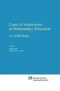Cases of Assessment Mathematics Education: An ICMI Study
