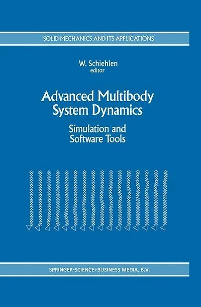 Advanced Multibody System Dynamics: Simulation and Software Tools