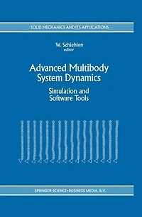 Advanced Multibody System Dynamics: Simulation and Software Tools