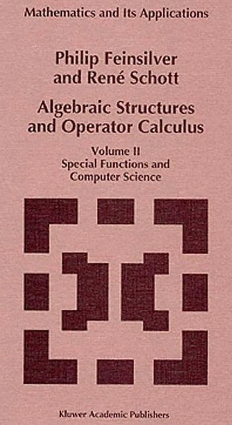 Algebraic Structures and Operator Calculus: Volume II: Special Functions Computer Science