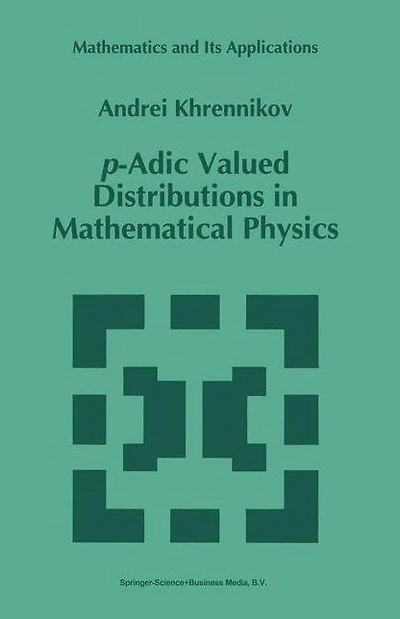 p-Adic Valued Distributions Mathematical Physics