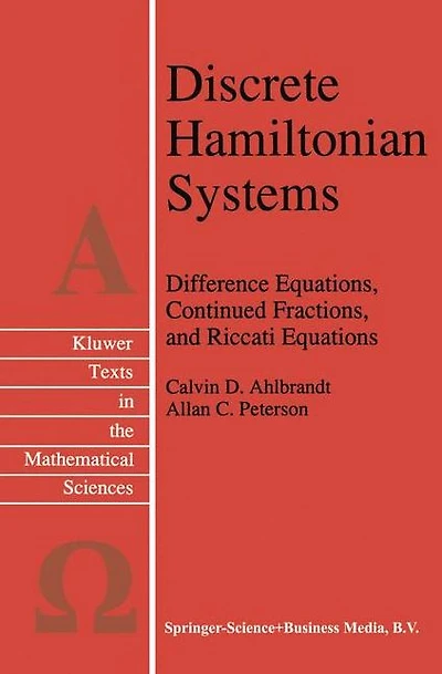 Discrete Hamiltonian Systems: Difference Equations, Continued Fractions, and Riccati Equations