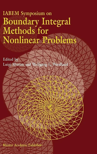 IABEM Symposium on Boundary Integral Methods for Nonlinear Problems: Proceedings of the held Pontignano, Italy, May 28-June 3 1995