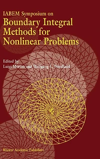 IABEM Symposium on Boundary Integral Methods for Nonlinear Problems: Proceedings of the held Pontignano, Italy, May 28-June 3 1995