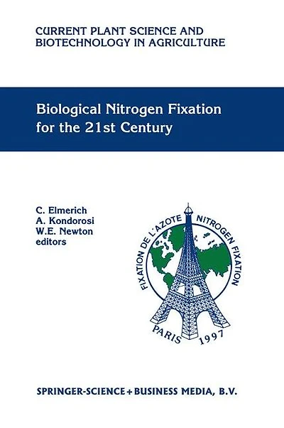 Biological Nitrogen Fixation for the 21st Century: Proceedings of 11th International Congress on Fixation, Institut Pasteur, Paris, France, July 20-25 1997