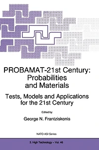 PROBAMAT-21st Century: Probabilities and Materials: Tests, Models Applications for the 21st Century