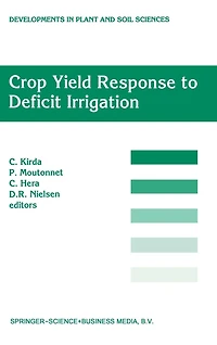 Crop Yield Response to Deficit Irrigation: Report of an FAO/IAEA Co-ordinated Research Program by Using Nuclear Techniques