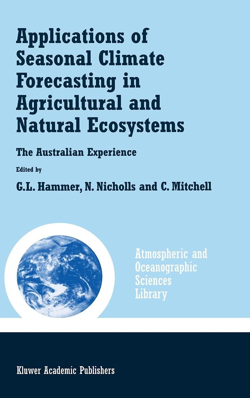 Applications of Seasonal Climate Forecasting Agricultural and Natural Ecosystems