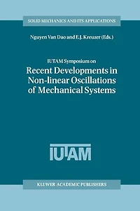 IUTAM Symposium on Recent Developments Non-linear Oscillations of Mechanical Systems: Proceedings the held Hanoi, Vietnam, March 2-5, 1999