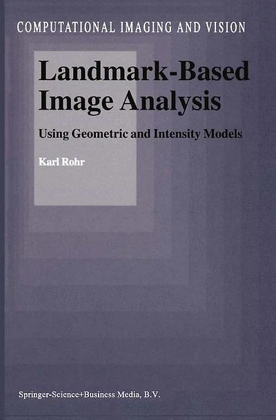 Landmark-Based Image Analysis: Using Geometric and Intensity Models