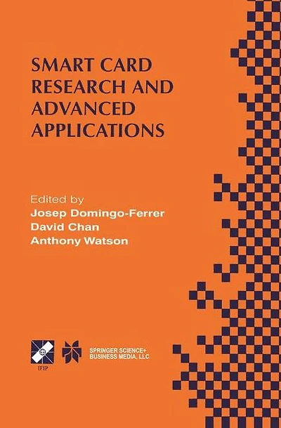 Smart Card Research and Advanced Applications: IFIP TC8 / WG8.8 Fourth Working Conference on Applications September 20-22, 2000, Bristol, United Kingdom