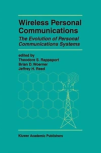 Wireless Personal Communications: The Evolution of Communications Systems