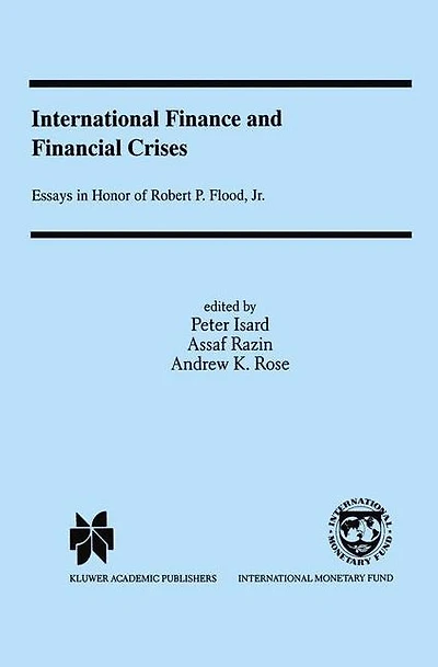 International Finance and Financial Crises: Essays Honor of Robert P. Flood, Jr.