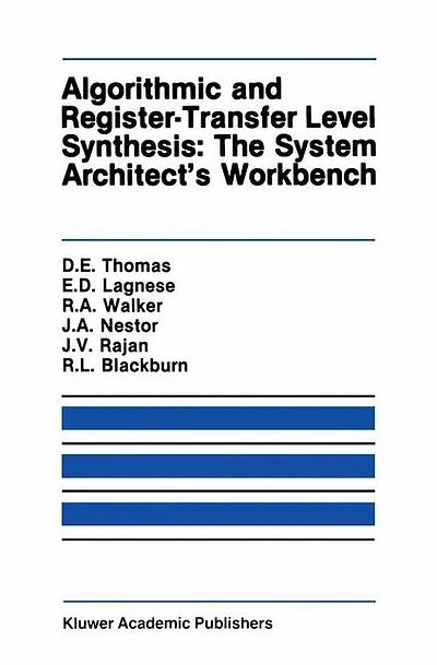 Algorithmic and Register-Transfer Level Synthesis: The System Architect's Workbench: Workbench