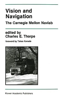 Vision and Navigation: The Carnegie Mellon Navlab