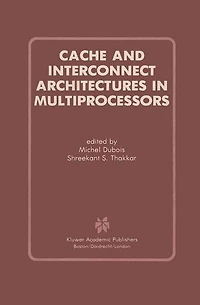 Cache and Interconnect Architectures Multiprocessors