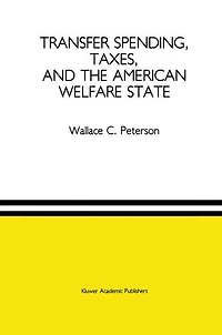 Transfer Spending, Taxes, and the American Welfare State