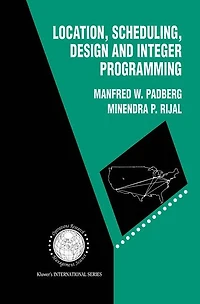 Location, Scheduling, Design and Integer Programming