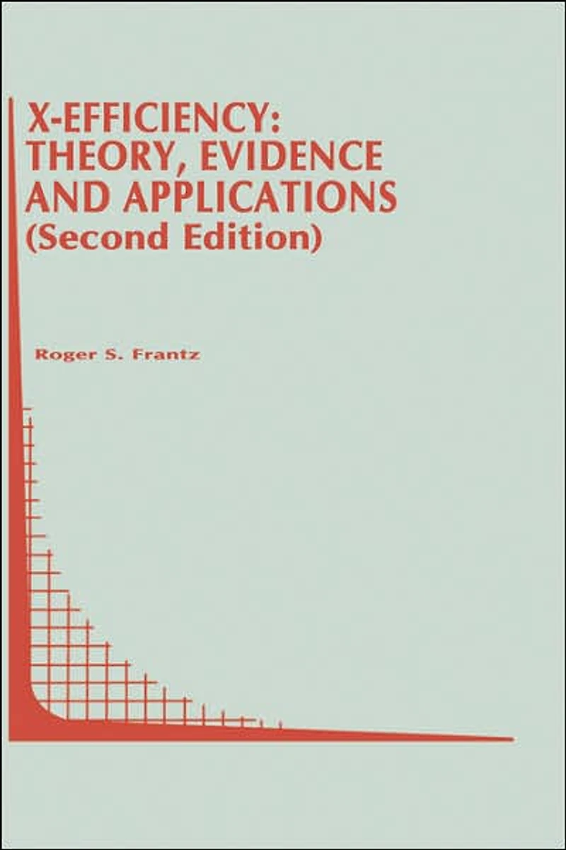 X-Efficiency: Theory, Evidence and Applications