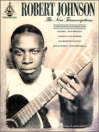 Robert Johnson - The New Transcriptions (Songbook)