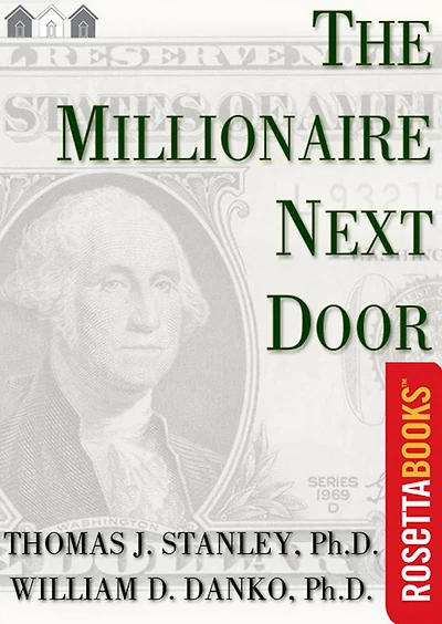 The Millionaire Next Door: Surprising Secrets of America's Wealthy