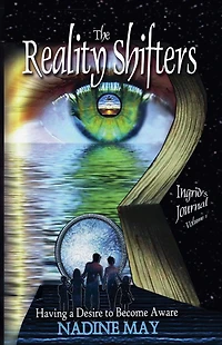 The Reality Shifters (Awakening to our Ascension series, #1)
