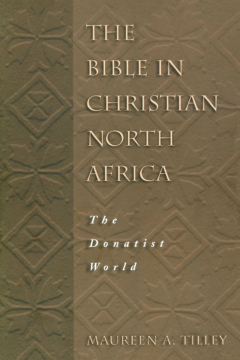 Bible Christian North Africa: The Donatist World