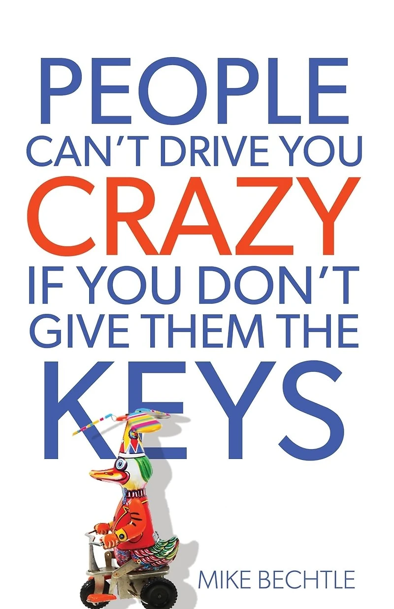 People Can't Drive You Crazy if Don't Give Them the Keys
