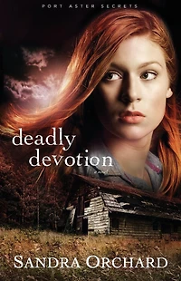 Deadly Devotion (Port Aster Secrets Book #1): A Novel