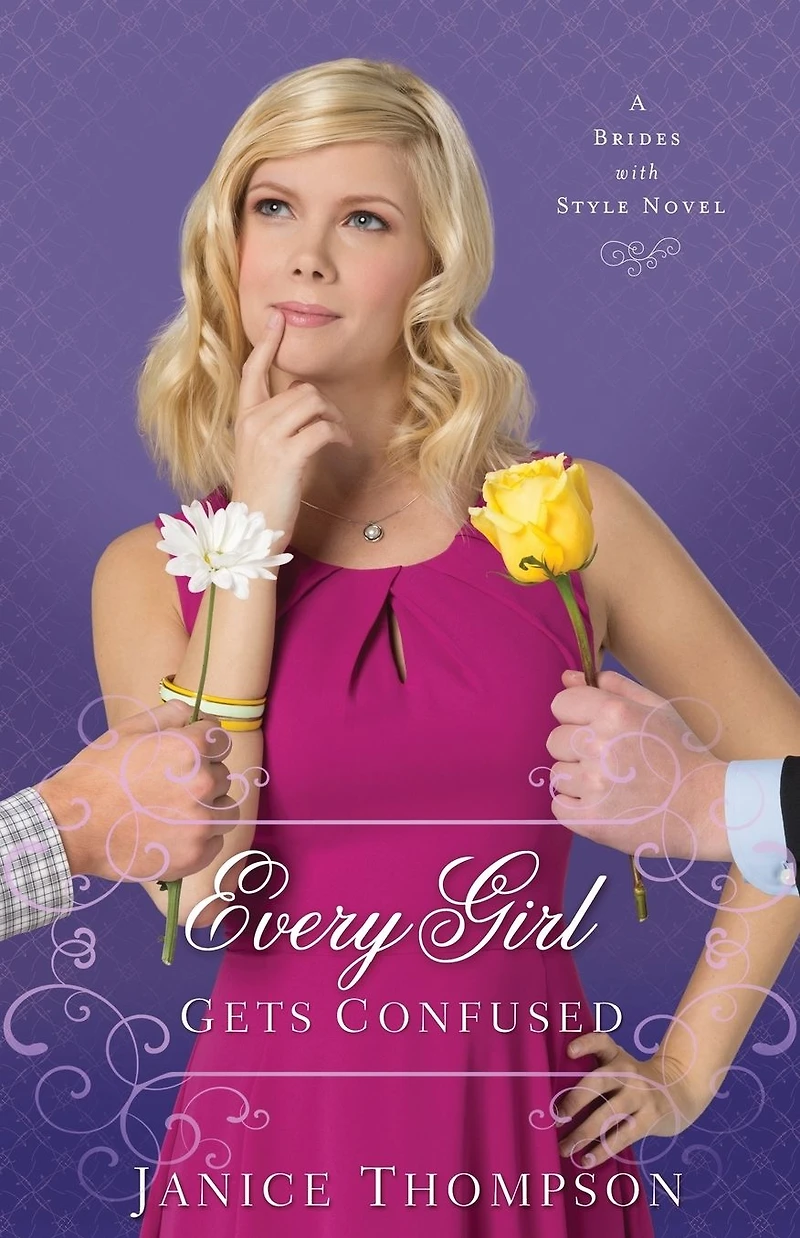 Every Girl Gets Confused (Brides with Style Book #2): A Novel