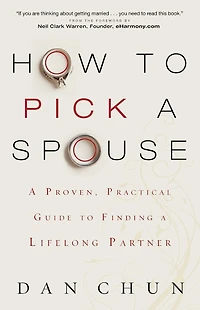 How to Pick a Spouse: Proven, Practical Guide Finding Lifelong Partner