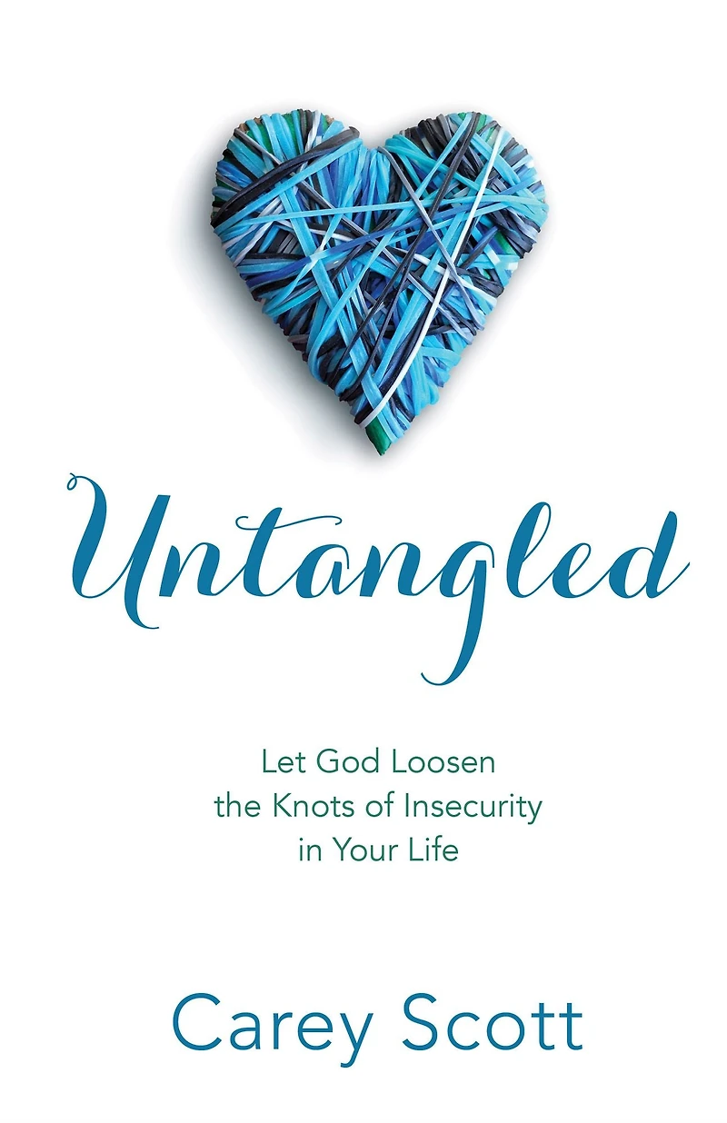 Untangled: Let God Loosen the Knots of Insecurity Your Life