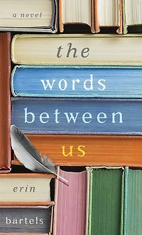 The Words between Us: A Novel