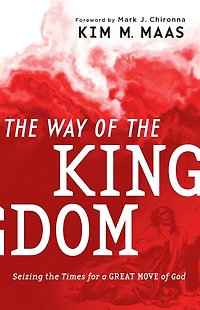 the Way of Kingdom: Seizing Times for a Great Move God