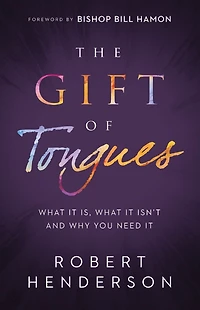 The Gift of Tongues: What It Is, Isn't and Why You Need