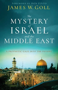 the Mystery of Israel and Middle East: A Prophetic Gaze into Future