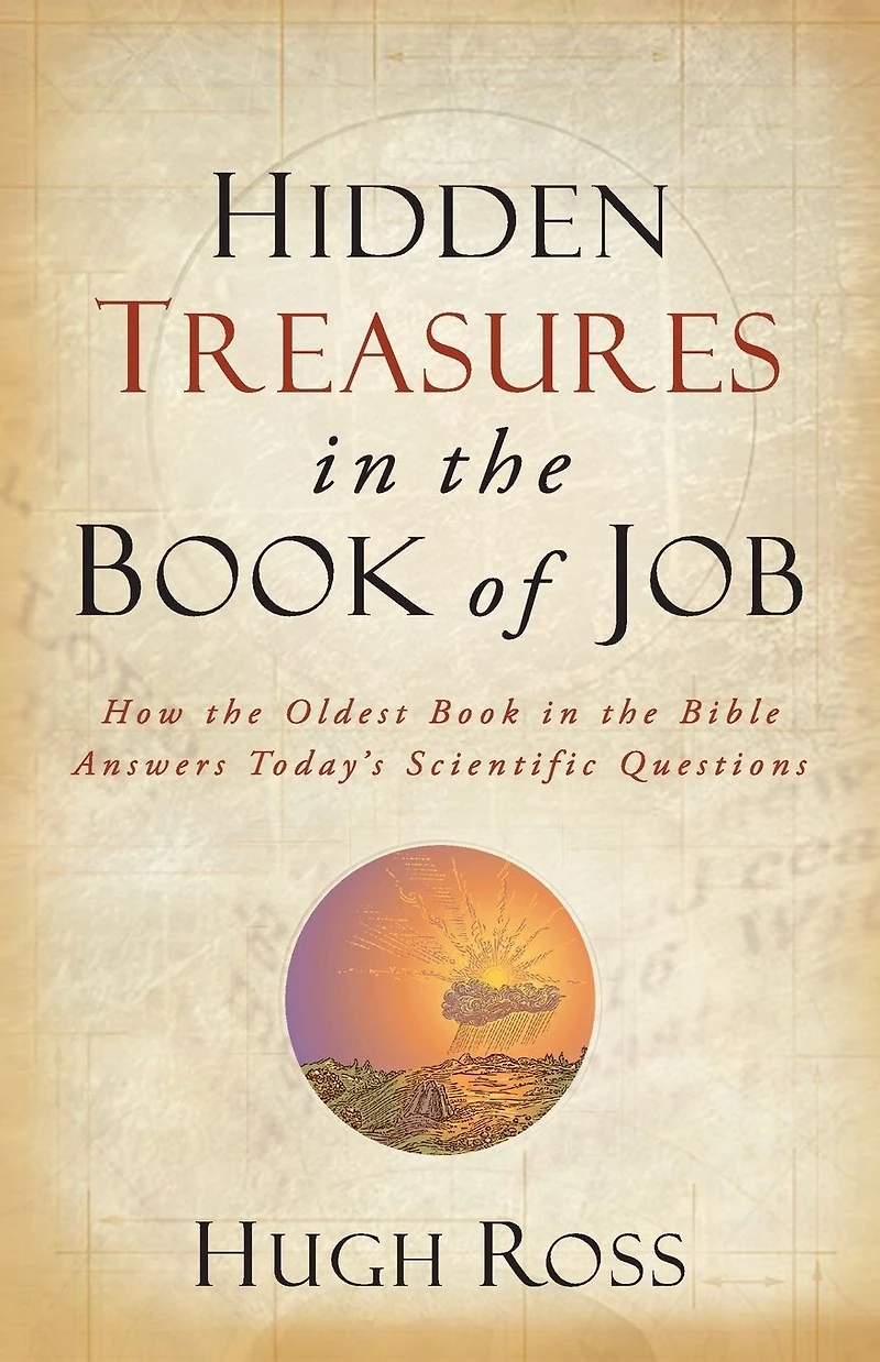 Hidden Treasures the Book of Job (Reasons to Believe): How Oldest Bible Answers Today's Scientific Questions