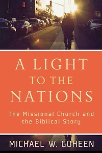 A Light to the Nations: Missional Church and Biblical Story