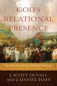 God's Relational Presence: The Cohesive Center of Biblical Theology