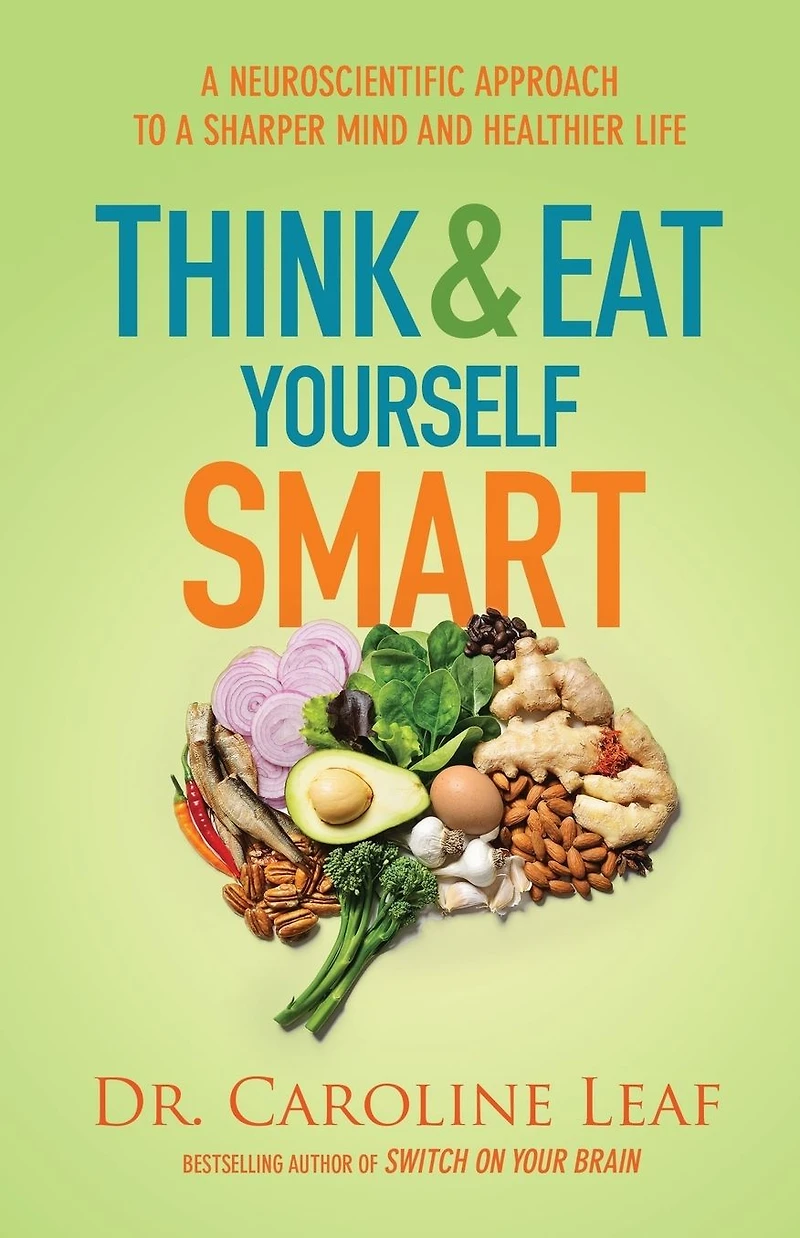 Think and Eat Yourself Smart: a Neuroscientific Approach to Sharper Mind Healthier Life