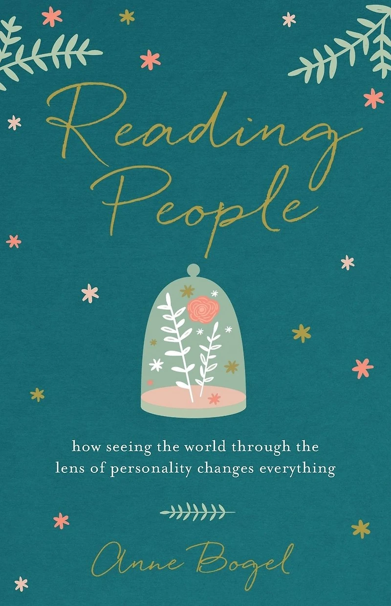 Reading People: How Seeing the World through Lens of Personality Changes Everything