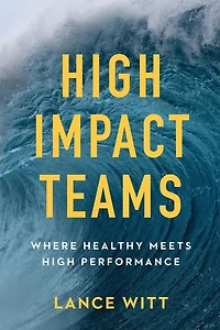 High Impact Teams: Where Healthy Meets Performance
